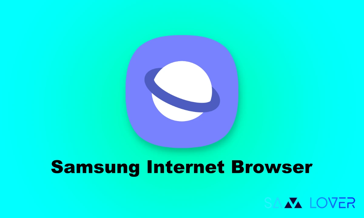 Samsung Internet Browser One UI 7 available to Galaxy Devices