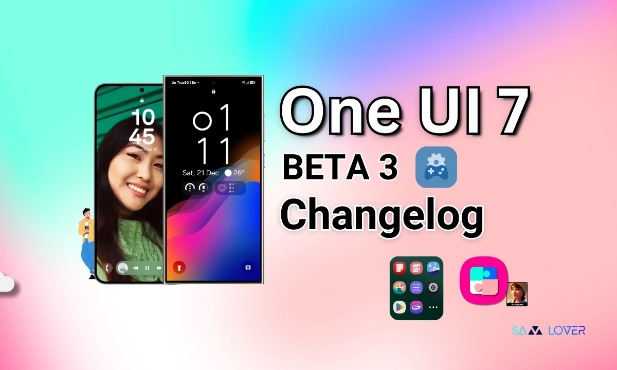 One UI 7 Beta 3 Changelog