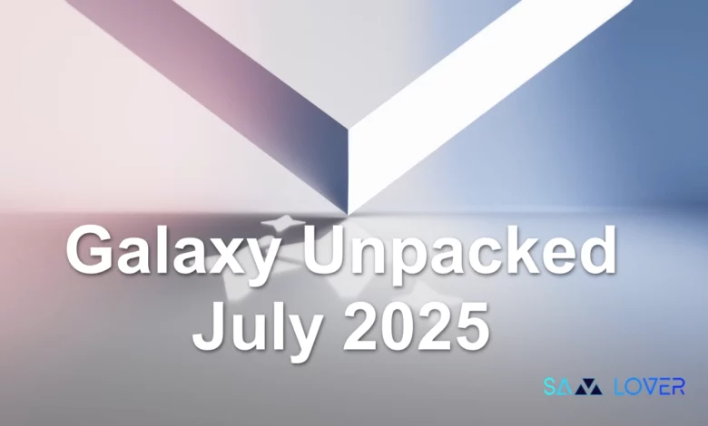 Samsung Galaxy Unpacked July 2025